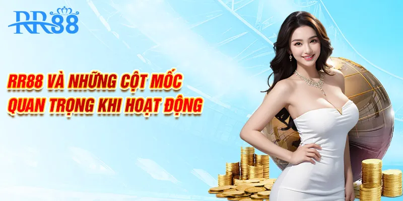 RR88 và những cột mốc quan trọng khi hoạt động